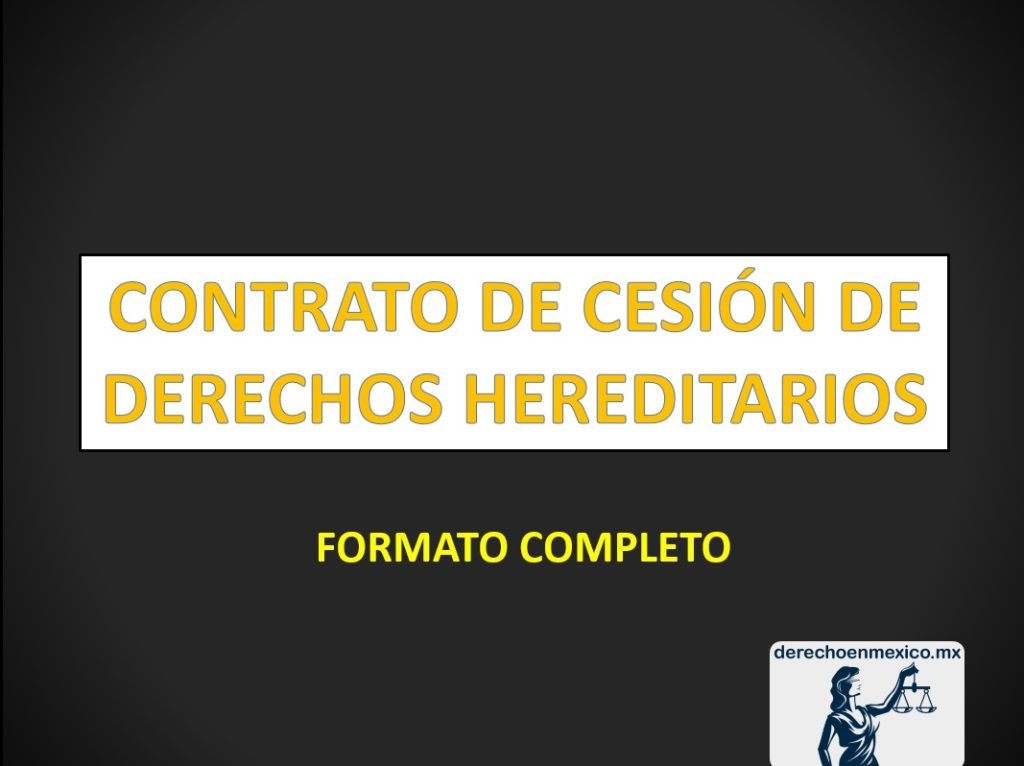 CONTRATO DE CESIÓN DE DERECHOS HEREDITARIOS - derechoenmexico.mx