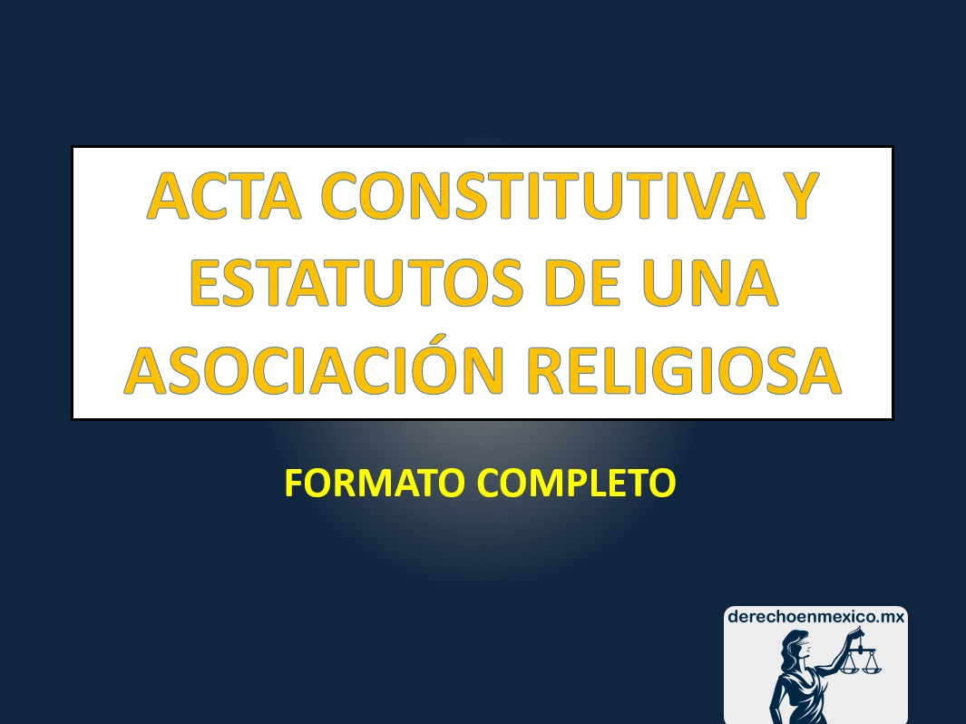 Acta Constitutiva Y Estatutos De Una Asociacion Religiosa Derechoenmexico Mx