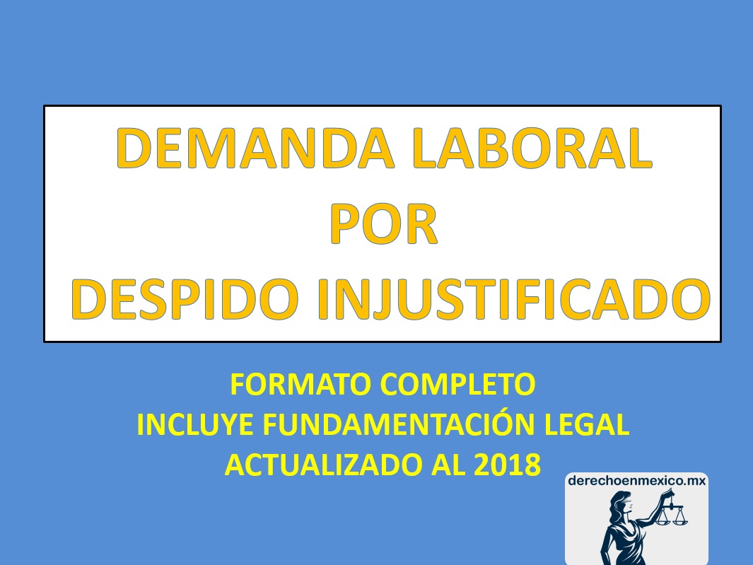 DEMANDA LABORAL POR DESPIDO INJUSTIFICADO - derechoenmexico.mx