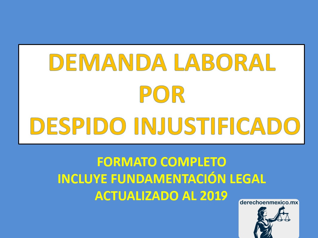 DEMANDA LABORAL POR DESPIDO INJUSTIFICADO - derechoenmexico.mx