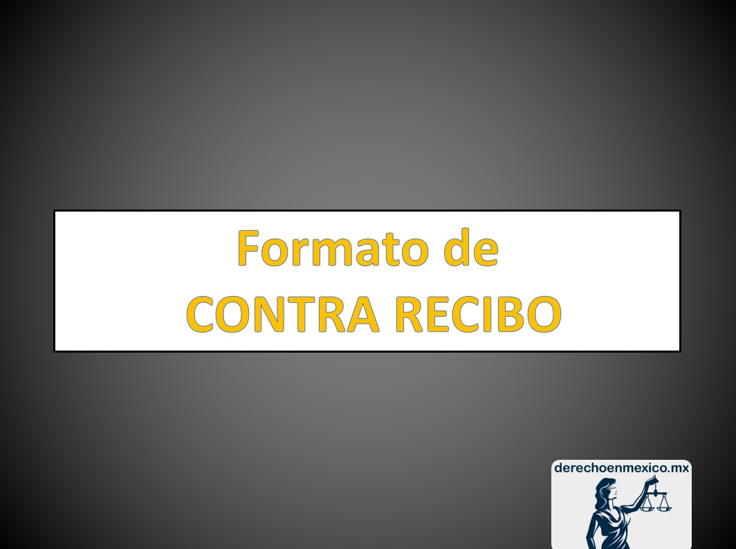 Formato de CONTRA RECIBO - derechoenmexico.mx