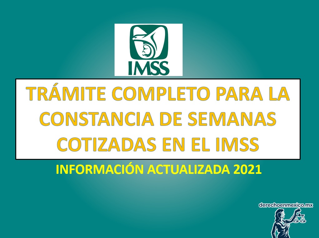 TrÁmite Completo Para La Constancia De Semanas Cotizadas En El Imss Derechoenmexicomx