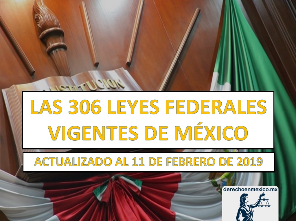 LAS 306 LEYES FEDERALES VIGENTES EN MEXICO 