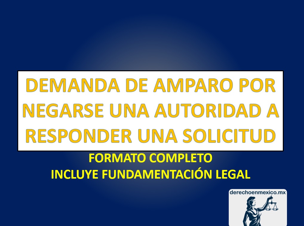 DEMANDA DE AMPARO POR NEGARSE UNA AUTORIDAD A RESPONDER UNA SOLICITUD -  