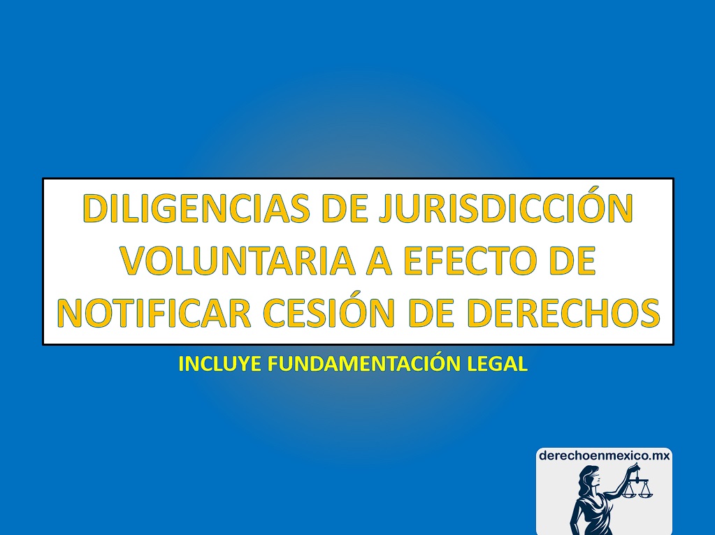 DILIGENCIAS DE JURISDICCIÓN VOLUNTARIA A EFECTO DE NOTIFICAR CESIÓN DE