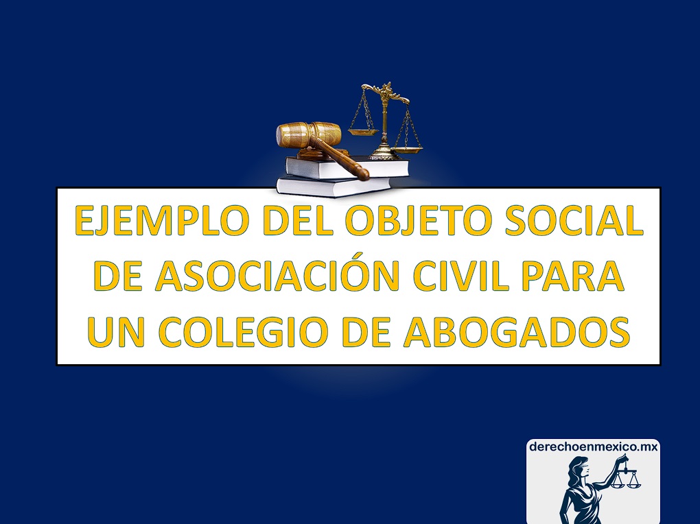 EJEMPLO DEL OBJETO SOCIAL DE ASOCIACIÓN CIVIL PARA UN COLEGIO DE